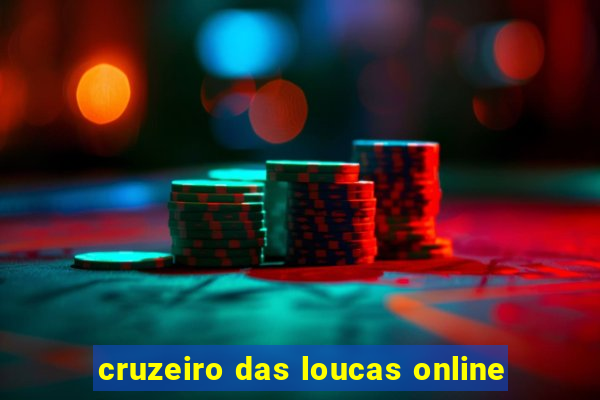 cruzeiro das loucas online